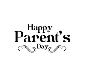 Happy parents day greeting card. Lettering typography text Happy Parents Day. Creative design. 