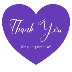 Thank you for your purchase on a dark purple  heart. Thank you for your purchase sticker. Creative design.
