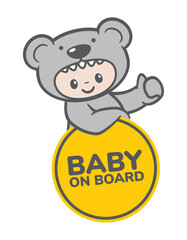 Vector little baby in a teddy bear costume holding a yellow sign with the text BABY ON BOARD. Isolated on white background.