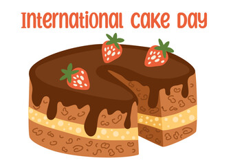 International Cake Day. Chocolate cake with cream and strawberries. Sweet dessert
Poster with the inscription for banner and flyer design. Vector illustration.
