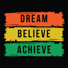 Fototapeta premium Dream Believe achieve quote typography t shirt design template.