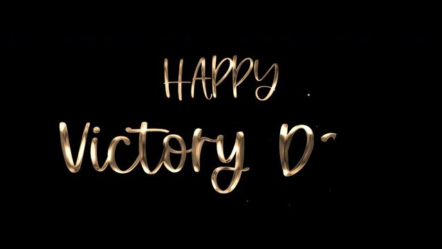 Happy Victory Day Text Animation In Gold Effect. With Alpha Channel and 4K Size. Good for your Video Project Design.