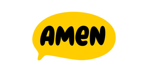 AMEN speech bubble. Amen text. Hand drawn quote. Doodle phrase. Graphic Design print on shirt, tee, card, poster. Amen Quote. Christian religious text. Vector word illustration