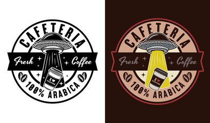 Obraz premium Cafeteria vector round emblem, logo, badge or label with ufo stealing coffee paper cup in two styles black on white and colorful