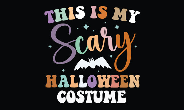 This is My Scary Halloween Costume Retro T-Shirt Design