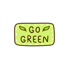 Go Green sticker isolated on white background. Vector hand-drawn illustration in doodle style. Perfect for decorations, logo, various designs. Zero waste, ecology concept.