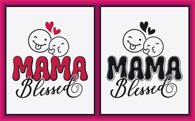 Mother's Day Love Vibes, Mama Blessed, Cute Mama, Mama is Blessed, Loved Vibes Rainbows, Mama Loved, Mama Loved, Boom Boom Cute,  SVG T-shirt Design.