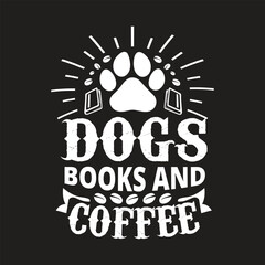 Dogs books and coffee - Dog t shirt design .