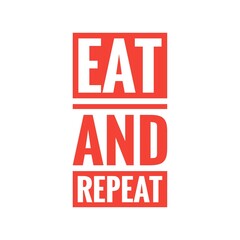 Fototapeta premium ''Eat and repeat'' Restaurant Graphic Lettering