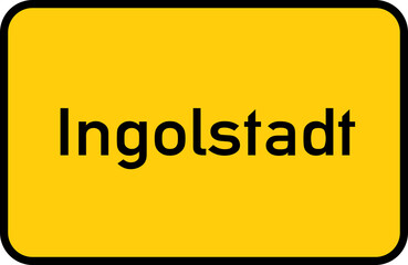 City sign of Ingolstadt - Ortsschild von Ingolstadt