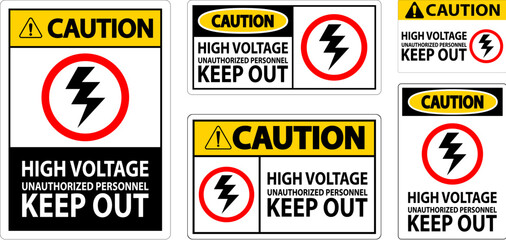 Caution Sign High Voltage Unauthorized Personnel Keep Out
