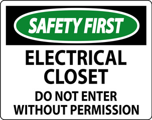 Safety First Sign Electrical Closet - Do Not Enter Without Permission