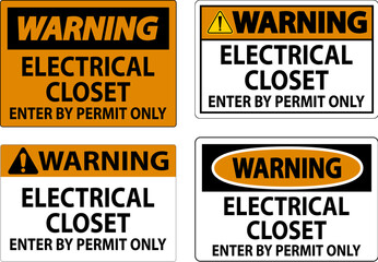 Warning Sign Electrical Closet - Enter By Permit Only