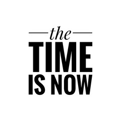 ''Time is now'' Inspirational Motivation Sign