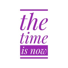 ''Time is now'' Inspirational Motivation Sign