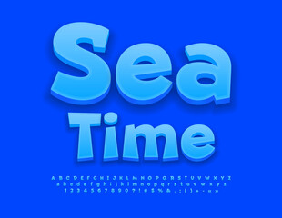 Vector touristic poster Sea Time. Creative Blue Font. Modern 3D Alphabet Letters, Numbers and Symbols set