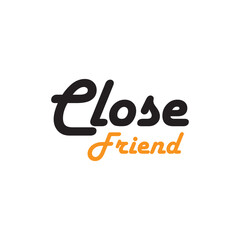 quote close friend design lettering motivation