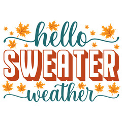 HELLO SWEATER WEATHER FALL SVG T-SHIRT DESIGN