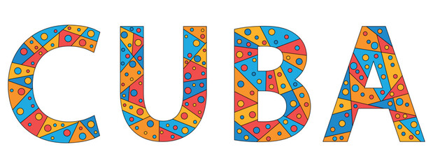 CUBA. Mosaic isolated text. Letters from pieces of triangles, polygons and bubbles. Country name CUBA for print, clothing, t-shirt, poster, banner, flyer.