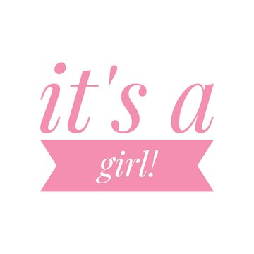 ''It's a girl'' Quote Lettering