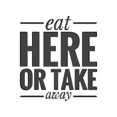 ''Eat here or take away'' Restaurant Lettering