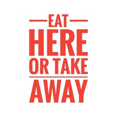 ''Eat here or take away'' Restaurant Lettering