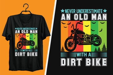 Never Underestimate The Power Of An Old Man With A Dirt Typography Custom T-shirt Design Vector