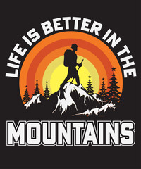 life is better in the mountain t-shirt