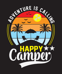 ADVENTURE IS CALLING HAPPY CAMPER  T-SHIRT DESIGN