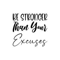 be stronger than your excuses black letter quote