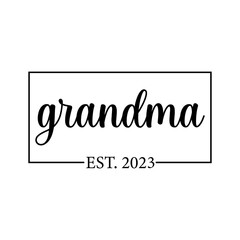 Grandma est. 2023 Svg Cut File. Isolated vector illustration.
