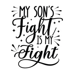 Obraz premium my son’s fight is my fight , Leukemia Awareness SVG Bundle, black design Ribbon, Crush Cancer SVG, Brave and Strong SVG ,leukemia awareness SVG t shirt design