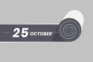 Obraz premium October 25 calendar icon rolling inside the road. 25 October Date Month icon vector illustrator.