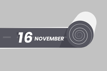 November 16 calendar icon rolling inside the road. 16 November Date Month icon vector illustrator.