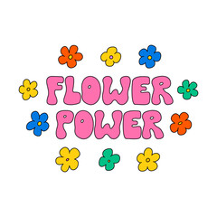 Flower power lettering quote with cute colorful flowers around. Vector illustration in hippie groovy style. Kid core aesthetic