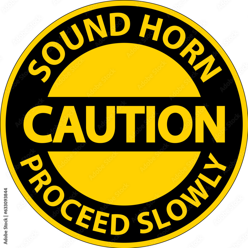 Wall mural Floor Sign, Caution Sound Horn, Proceed Slowly