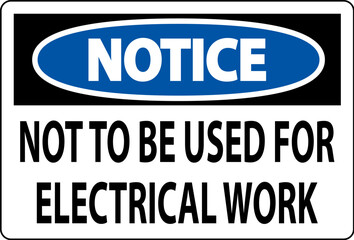 Notice Sign Not To Be Used For Electrical Work