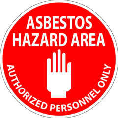 Asbestos Warning Signs Asbestos Hazard Area Authorized Personnel Only