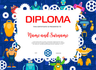 Kids diploma with cartoon robots and droid bots, vector certificate template. School or kindergarten award certificate diploma with funny robotic cyborgs, androids and robo transformers on wheels