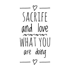 Quote Design about Sacrifice Yourself in order to Achieve Your Goal