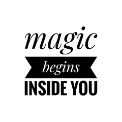 ''Magic'' Positive Mindset Quote