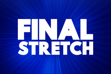 Final Stretch text quote, concept background - obrazy, fototapety, plakaty