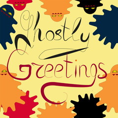 Seamless patterned inscription - halloween lettering - vector illustration. Lettering - Ghostly greetings . For cards, poster, t-shirt print, decoration, bags print, textile, fabric, print,