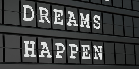 Dreams happen. Black timetable display with the text, good news in white letters. Dreams, optimism, determination, chance, opportunity, new beginning. 3D illustration