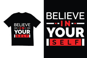 Typography t shirt design. Believe in yourself t shirt design. Motivational quote Typography t shirt design - obrazy, fototapety, plakaty
