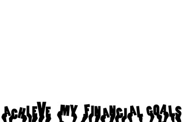 Digital png illustration of hands holding achieve my financial goals text on transparent background