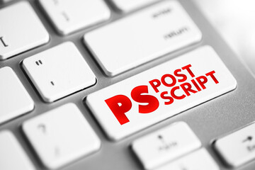PS Post Script is an afterthought, thought that is occurring after the letter has been written and signed, acronym text concept button on keyboard