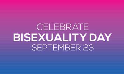 Celebrate Bisexuality Day. Bisexual Pride and Bi Visibility Day. Bisexual flag, September 23. Festival and parade. Poster, card, banner, template, background
