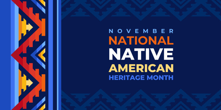 Native american heritage month. Vector banner, poster, card, content for social media with the text Native american heritage month, november. Blue background with native ornament border.