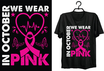 Breast Cancer T-shirt Design. World Breast Cancer Day t-shirt design. custom, Typography, And Vector t-shirt design